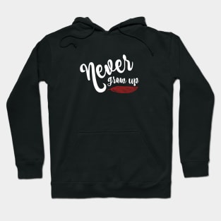 Never Grow Up Hoodie